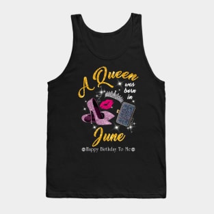 A Queen Was Born In June Tank Top